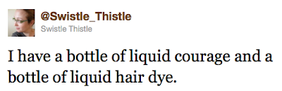 tweet reading "I have a bottle of liquid courage and a bottle of liquid hair dye"